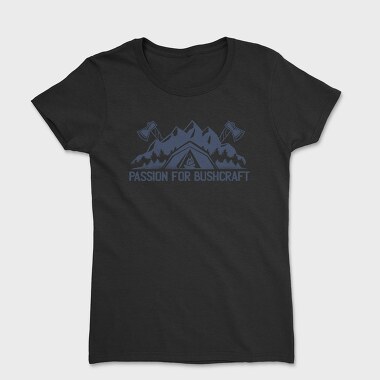 Bushcraft Passion For, Tricou Femei
