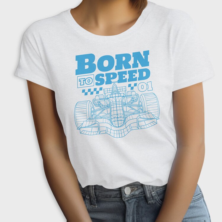 Born to Speed, Tricou Femei
