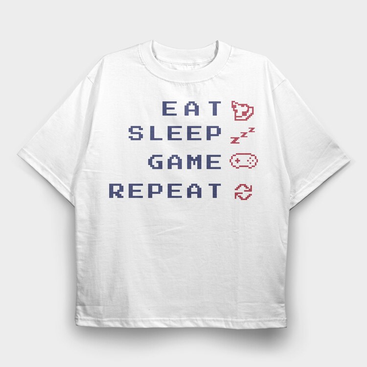 Eat Sleep Game Quote Gamer, Tricou Oversize Barbati (Unisex)