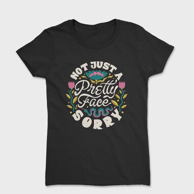 Not Just A Pretty Face Women Day, Tricou Femei