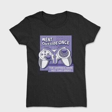 Funny Gamer Quote Bad Graphics, Tricou Femei