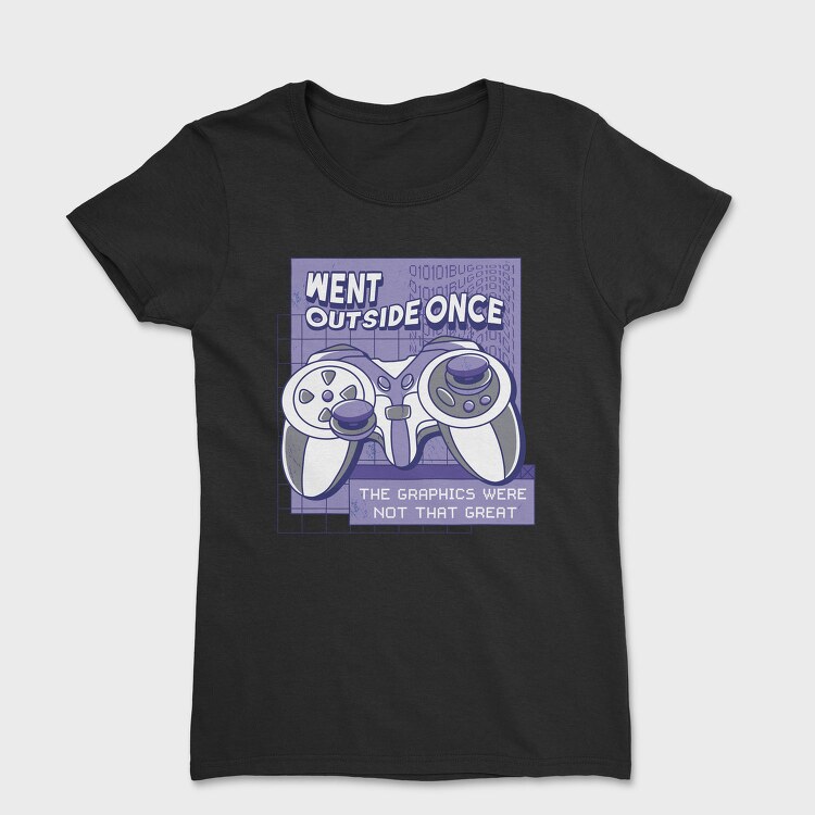 Funny Gamer Quote Bad Graphics, Tricou Femei