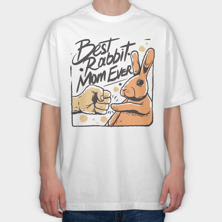 Best Rabbit Mom Ever, Tricou Oversize Barbati (Unisex)