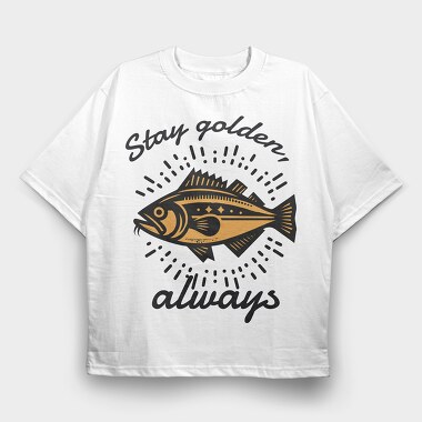 Golden Fish Quote Stay Golden, Tricou Oversize Barbati (Unisex)