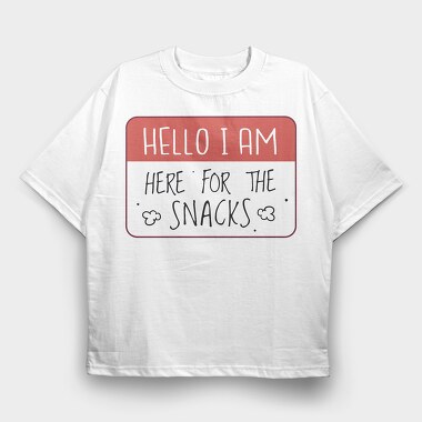 Snacks Lover Name Tag Hello I M Here For The Snacks, Tricou Oversize Barbati (Unisex)