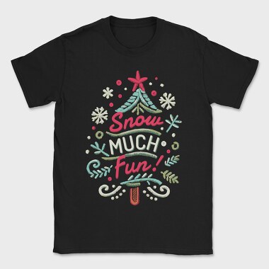 Snow Much Fun, Tricou Barbati (Unisex)