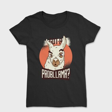 Got A Probllama, Tricou Femei