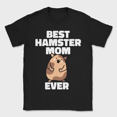 Best Hamster Mom, Tricou Barbati (Unisex)