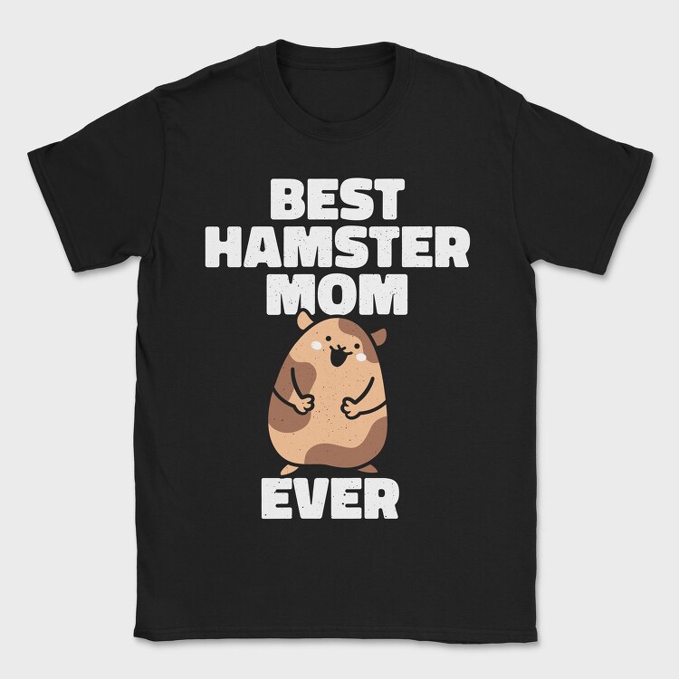 Best Hamster Mom, Tricou Barbati (Unisex)