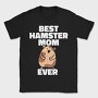 Best Hamster Mom, Tricou Barbati (Unisex)
