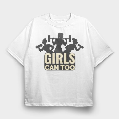 Gym Girls Can Too Quote Silhouette, Tricou Oversize Barbati (Unisex)