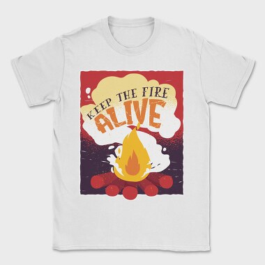 Keep The Fire Alive Quote, Tricou Barbati (Unisex)