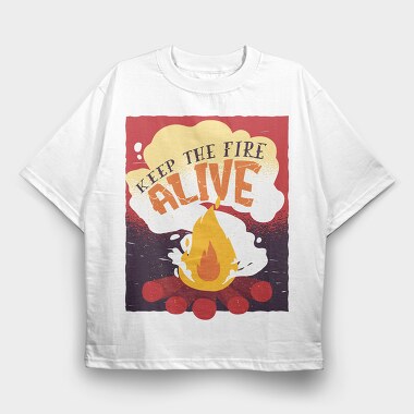 Keep The Fire Alive Quote, Tricou Oversize Barbati (Unisex)