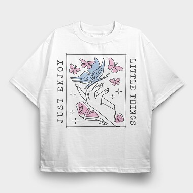 Hand With Butterflies Enjoy Little Things Tote, Tricou Oversize Barbati (Unisex)