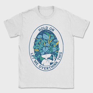 Head With Plants Overthink Hold On, Tricou Barbati (Unisex)