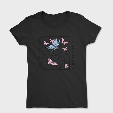 Hand With Butterflies Enjoy Little Things Tote, Tricou Femei