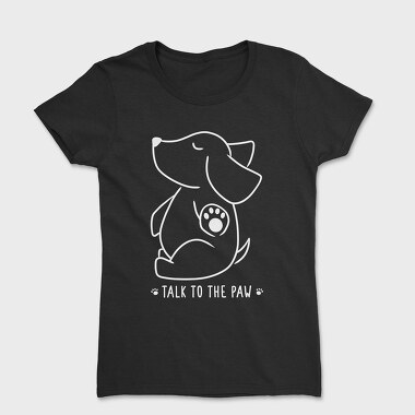 Talk To The Paw, Tricou Femei
