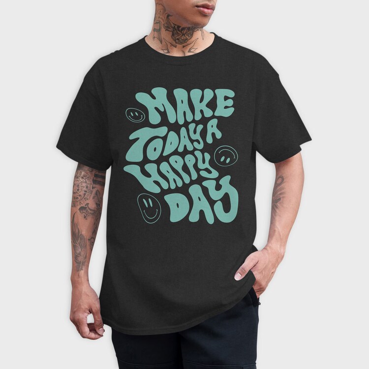Make Today a Happy Day, Tricou Barbati (Unisex)