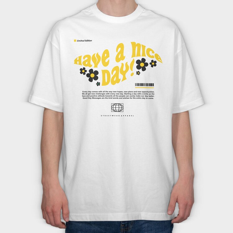 Have A Nice Day 1, Tricou Oversize Barbati (Unisex)