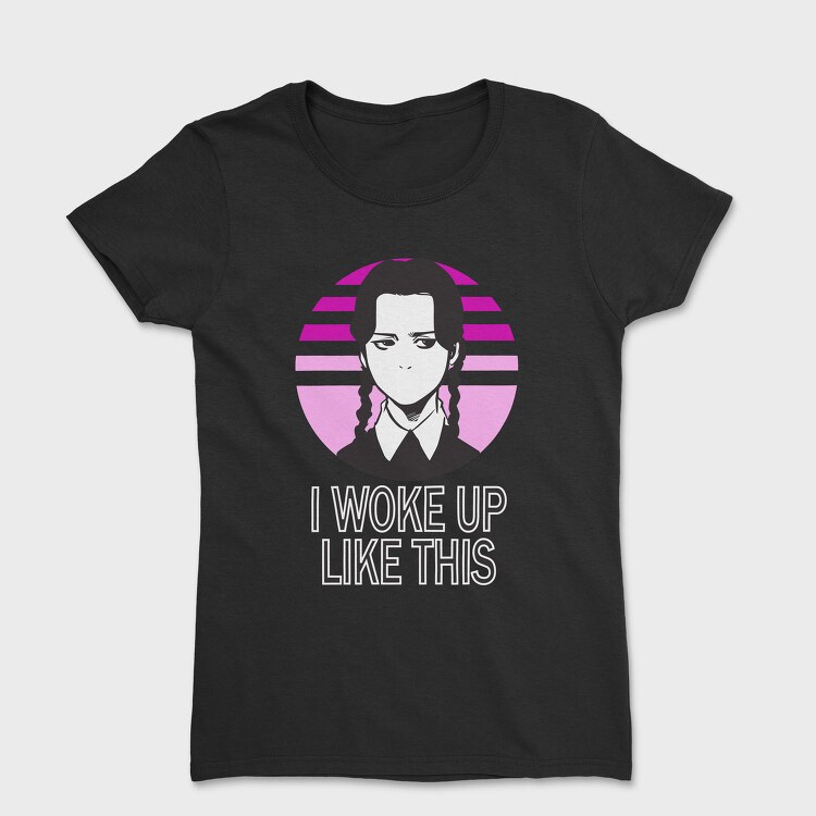 I Woke Up Like This Merlina, Tricou Femei