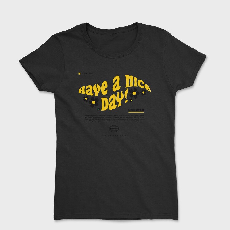 Have A Nice Day 1, Tricou Femei