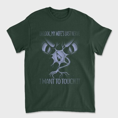 Wifes Last Nerve Funny Monochrome, Tricou Barbati (Unisex)