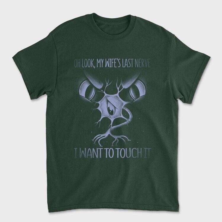Wifes Last Nerve Funny Monochrome, Tricou Barbati (Unisex)