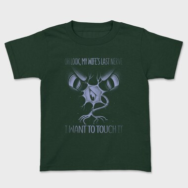 Wifes Last Nerve Funny Monochrome, Tricou Copii