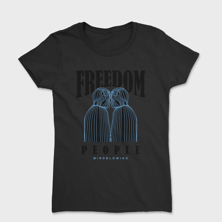 Freedom People 2, Tricou Femei