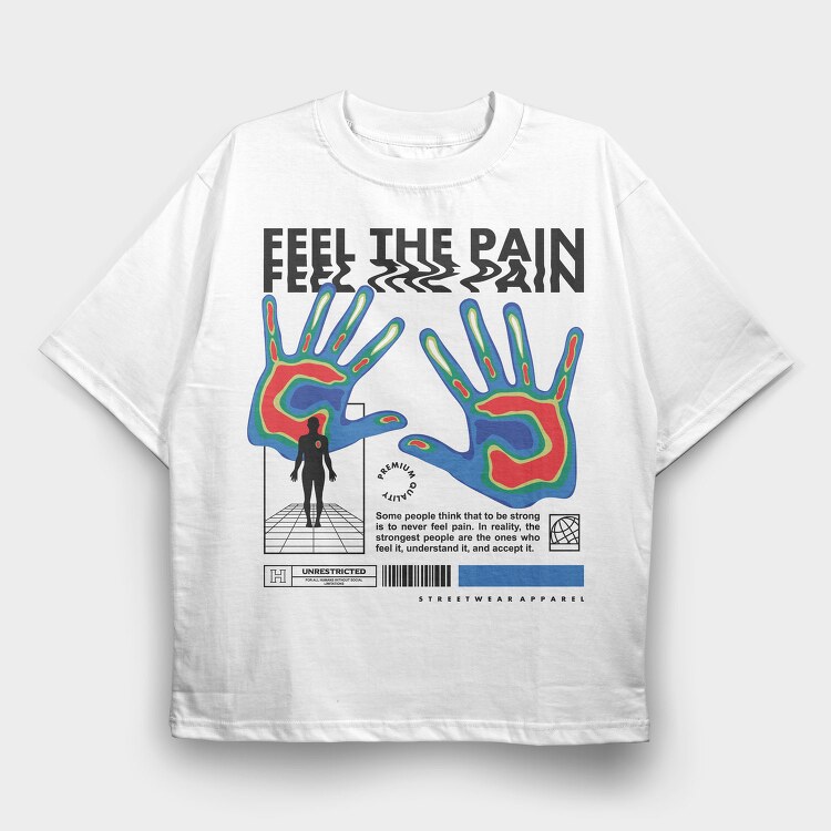 Feel The Pain 1, Tricou Oversize Barbati (Unisex)
