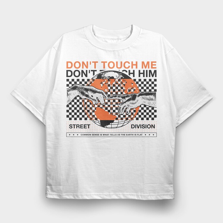 Don T Touch Me 1, Tricou Oversize Barbati (Unisex)