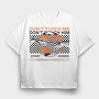 Don T Touch Me 1, Tricou Oversize Barbati (Unisex)