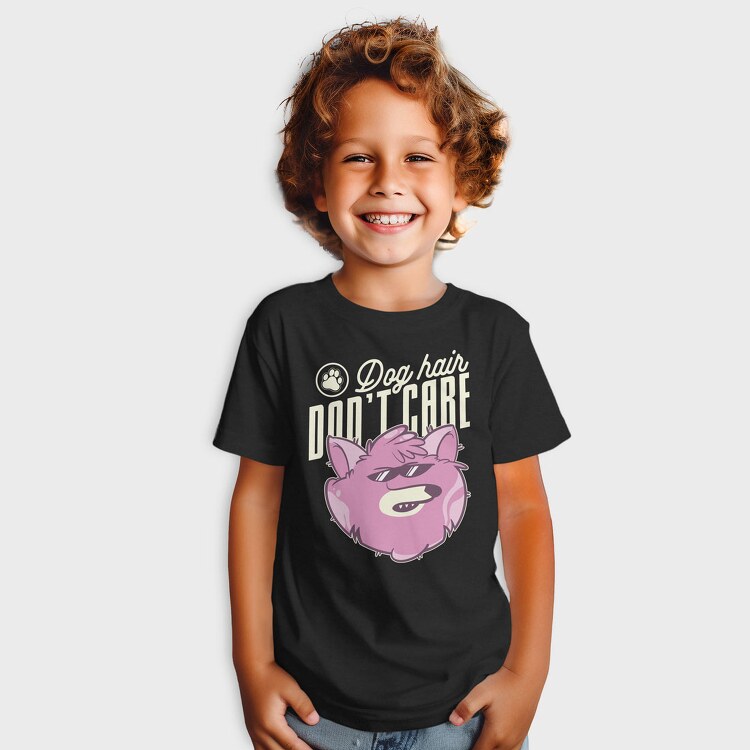 Dog Hair Dont Care, Tricou Copii