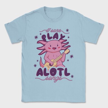 Music Axolotl Pun Alotl Songs, Tricou Barbati (Unisex)