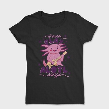 Music Axolotl Pun Alotl Songs, Tricou Femei