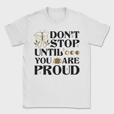 Nature Inspired Motivational Proud Quote, Tricou Barbati (Unisex)