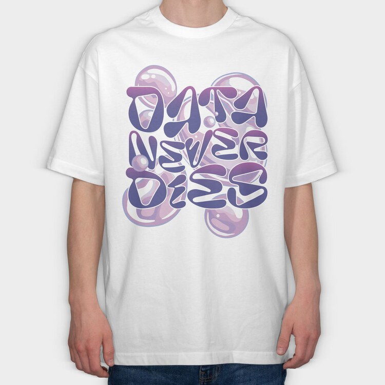 Y3K Data Never Dies Bubbles, Tricou Oversize Barbati (Unisex)