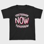 Present Moment Quote, Tricou Copii