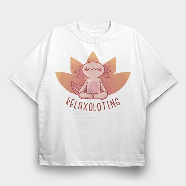 Relax Axolotl Yoga, Tricou Oversize Barbati (Unisex)