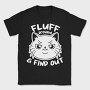 Fluff Around Funny Cat Quote, Tricou Barbati (Unisex)