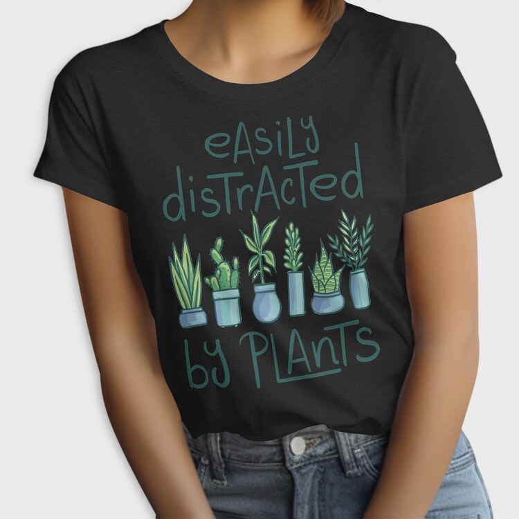 Easily Distracted by Plants, Tricou Femei