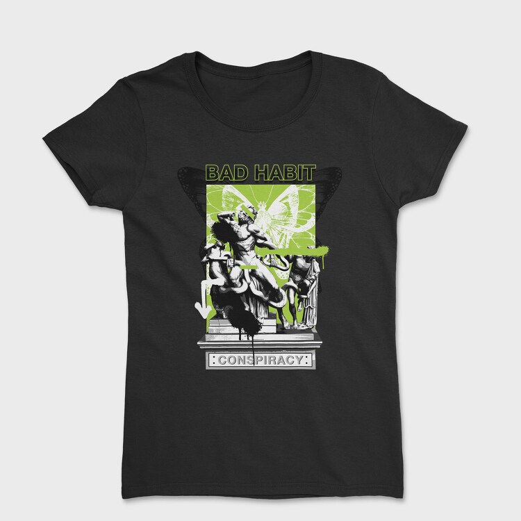 Bad Habbit 1, Tricou Femei