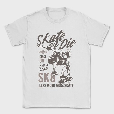 Skate Or Die, Tricou Barbati (Unisex)