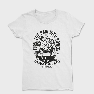 Turn The Pain Into Power, Tricou Femei