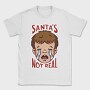 Santas Not Real, Tricou Barbati (Unisex)