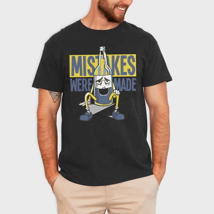 Mistakes Were Made, Tricou Barbati (Unisex)