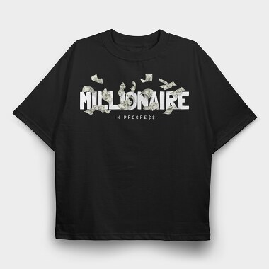 Millionaire In Progress, Tricou Oversize Barbati (Unisex)