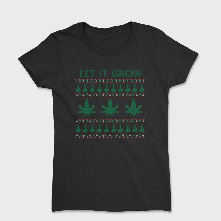 Let It Grow Sweater, Tricou Femei