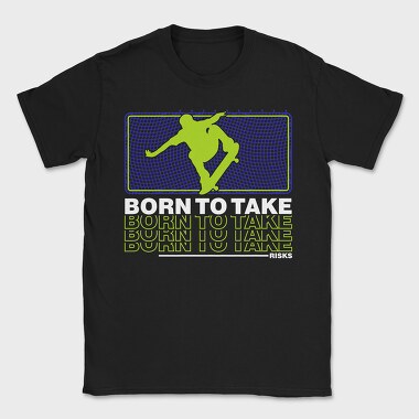 Born To Take, Tricou Barbati (Unisex)