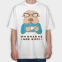 Bulldog Coffee Morning Mornings Are Ruff Nc, Tricou Oversize Barbati (Unisex)